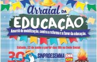 Sábado, 22 de junho, tem Arraial da Educação