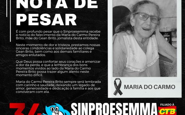 Sinproesemma lamenta falecimento da mãe do jornalista Gean Brito