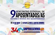 Sinproesemma realiza o 9º Encontro Estadual de Aposentados e Aposentadas